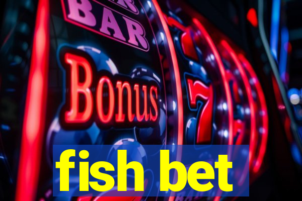 fish bet